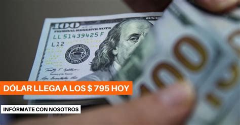 El Dólar Pierde Fuerza Y Llega A Los 795 Previsiones Y Repercusiones