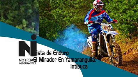 Pista De Enduro El Mirador En Yamaranguila Intibuca YouTube