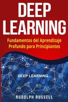 Libro DEEP LEARNING Fundamentos Del Aprendizaje Profundo Para