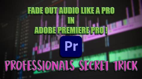 How To Fade Out Audio In Adobe Premiere Pro Professionals Secret