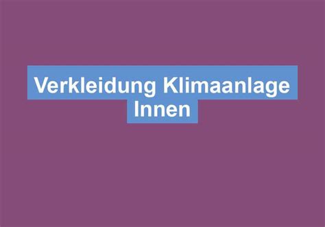 Lll Verkleidung Klimaanlage Innen Klimaanlagen Oase De