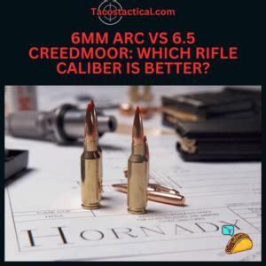 6mm Arc Vs 6.5 Creedmoor: Which Rifle Caliber Is Better? - TacosTactical