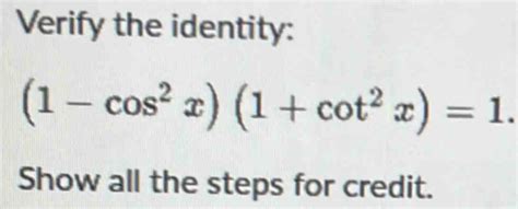 Solved Verify The Identity 1 Cos 2x 1 Cot 2x 1 Show All The Steps