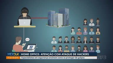 Meio Dia Paran Curitiba Home Office Aten O Ataque De Hackers