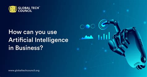 How Can You Use Artificial Intelligence In Business Global Tech Council