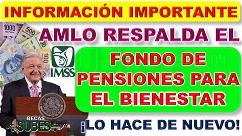 Amlo Respalda El Fondo De Pensiones Para El Bienestar 🥇 【 Noviembre 2024】