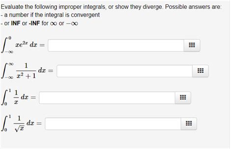 Solved Evaluate The Following Improper Integrals Or Show