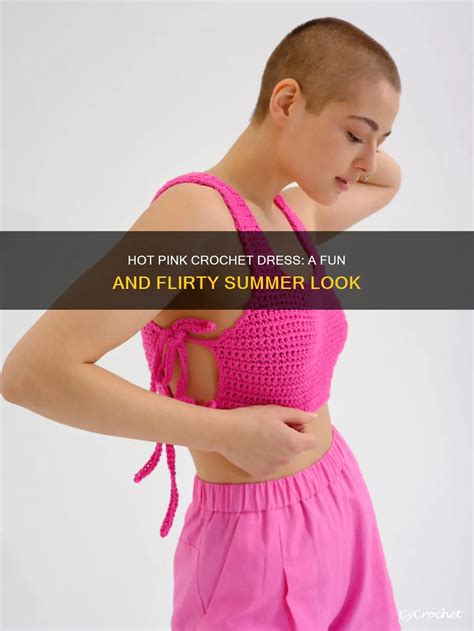 Hot Pink Crochet Dress A Fun And Flirty Summer Look CyCrochet