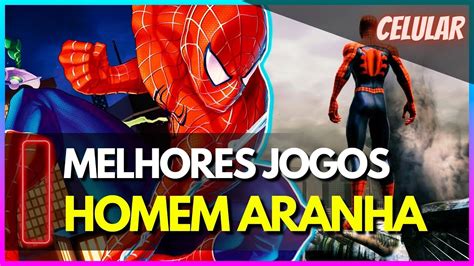 OS 10 MELHORES JOGOS DO HOMEM ARANHA PARA ANDROID Descubra A