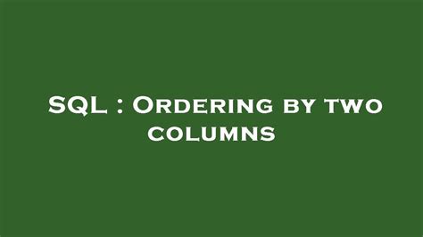 Sql Ordering By Two Columns Youtube