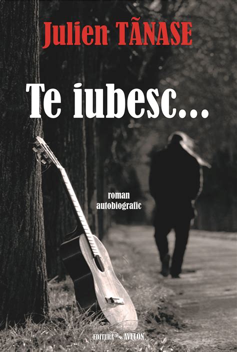 Te Iubesc Julien Tanase