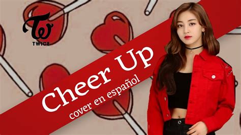 Twice Cheer Up Cover En Español [male Ver] Youtube