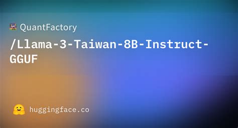 Llama 3 Taiwan 8B Instruct Q4 0 Gguf QuantFactory Llama 3 Taiwan 8B