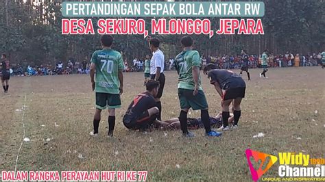 Sepak Bola Profesional Antar RW Desa Sekuro Mlonggo Jepara Dalam