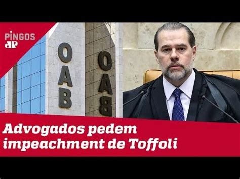 Advogados pedem à OAB impeachment de Toffoli ROLNEWS