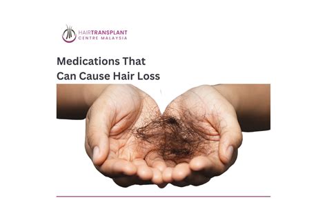 Medications That Can Cause Hair Loss Hair Transplant Centre Malaysia