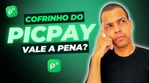 Cofrinho Do Picpay Vale A Pena Como Investir Quanto Rende Saiba Tudo