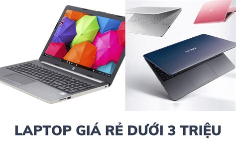 Laptop Giá Rẻ Dưới 3 Triệu Không Thể Bỏ Qua Năm 2023 Laptop Minh Khoa