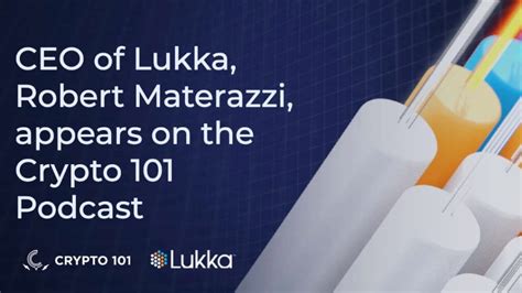 Ceo Of Lukka Robert Materazzi Appears On The Crypto Podcast Lukka