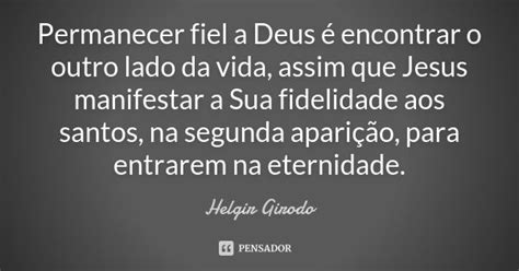 Permanecer Fiel A Deus Encontrar O Helgir Girodo Pensador