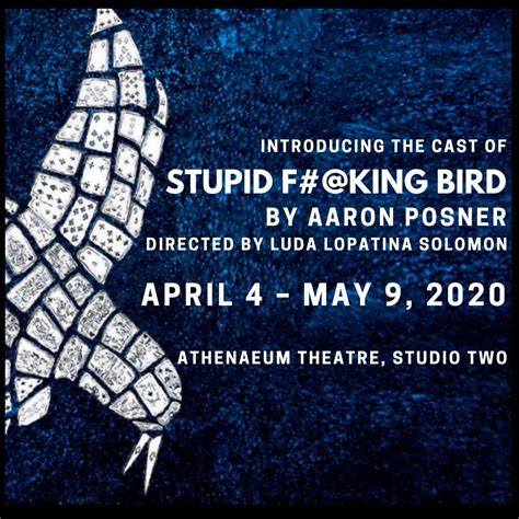 Announcing The Cast Of Aaron Posners Stupid Fucking Bird — Bluebird Arts