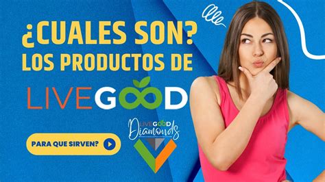 Cu Les Son Los Productos De Livegood Para Qu Sirven Mira El Cat Logo