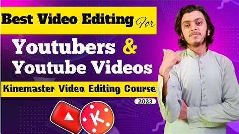 Video Editing For Youtube Videos Kinemaster Video Editing Tutorial