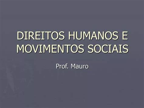 Ppt Direitos Humanos E Movimentos Sociais Powerpoint Presentation