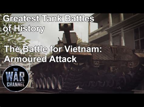 Greatest Tank Battles Of History Vietnam Schooltube