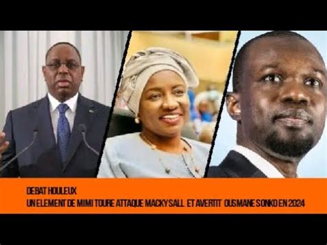 D Bat Houleux Un L Ment De Mimi Toure Attaque Macky Sall Et Avertit