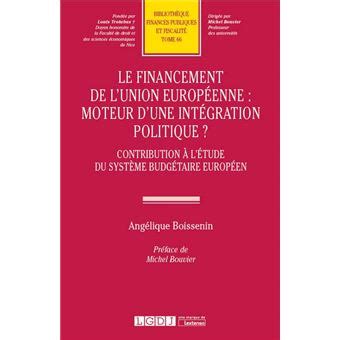 Le Financement De L Union Europeenne Moteur D Une Integration