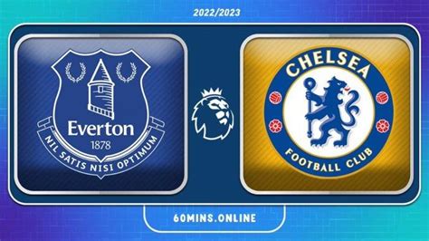 SEDANG BERLANGSUNG Everton Vs Chelsea Akses Di Sini Nonton Live