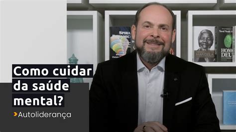 Pilares Que Necessitam Ser Cuidados Para Manter Uma Boa Sa De Mental