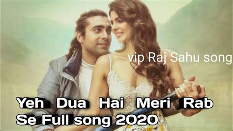 Meri Aashiqui Ye Dua Hai Meri Rab Se New Song 2020 Bollywood Song