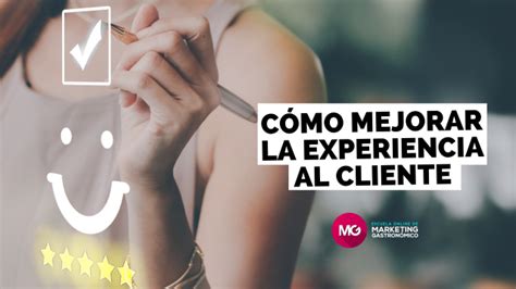 El Verdadero Secreto Para Mejorar La Experiencia Al Cliente Escuela