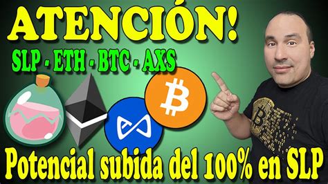 ATENCION SLP EXPLOTARA ANALISIS ETH BTC AXS YouTube