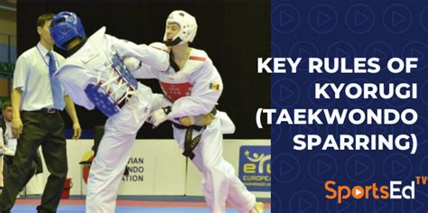 Key Rules of Kyorugi (Taekwondo Sparring) | SportsEdTV