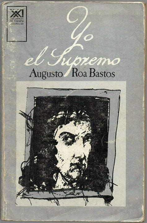 Librería Rashomon Augusto Roa Bastos Yo el supremo