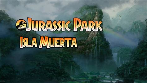 Isla Muerta Jurassic Park Fanon Wiki Fandom Powered By Wikia