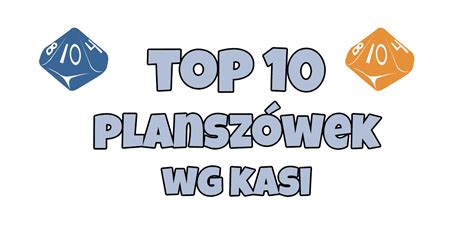 Top Gier Planszowych Wg Kasi Plansz Wki We Dwoje