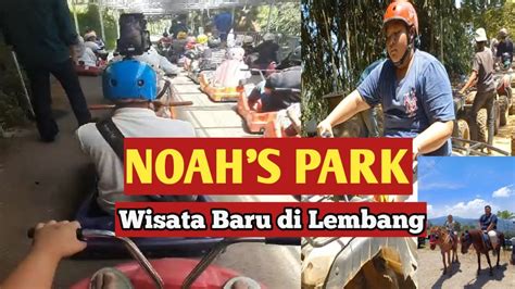 Noah S Park Wisata Baru Di Lembang Youtube