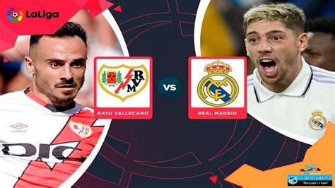 Rayo Vallecano Vs Real Madrid Jornada La Liga Vivo