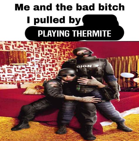 Fun Fact Thermite Has Had Sex With Every Female Operator In Rainbow