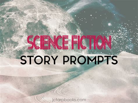 Science Fiction Writing Prompts — Jc Tarp Books And Editing