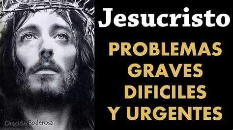 Oraci N Muy Milagrosa A Jesucristo Para Problemas Graves Dif Ciles Y