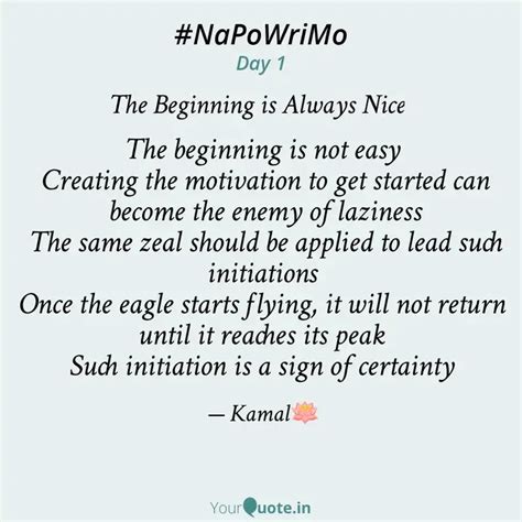 The beginning is not easy Quotes Writings by கவத கதல kamal