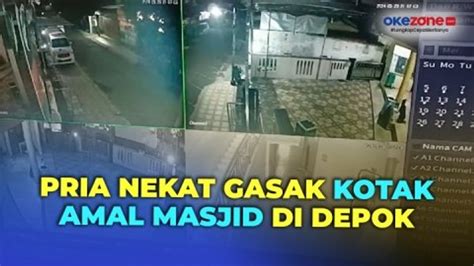 Pria Nekat Gasak Kotak Amal Masjid Di Depok Terekam Cctv Video