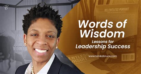 Words Of Wisdom For Leadership Success TONIKA BRUCE