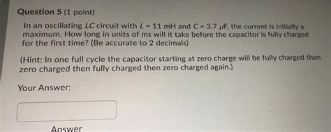 Solved Question Point In An Oscillating Lc Circuit Chegg