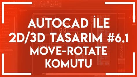 Autocad Ile D D Tasar M Move Rotate Komutu Youtube